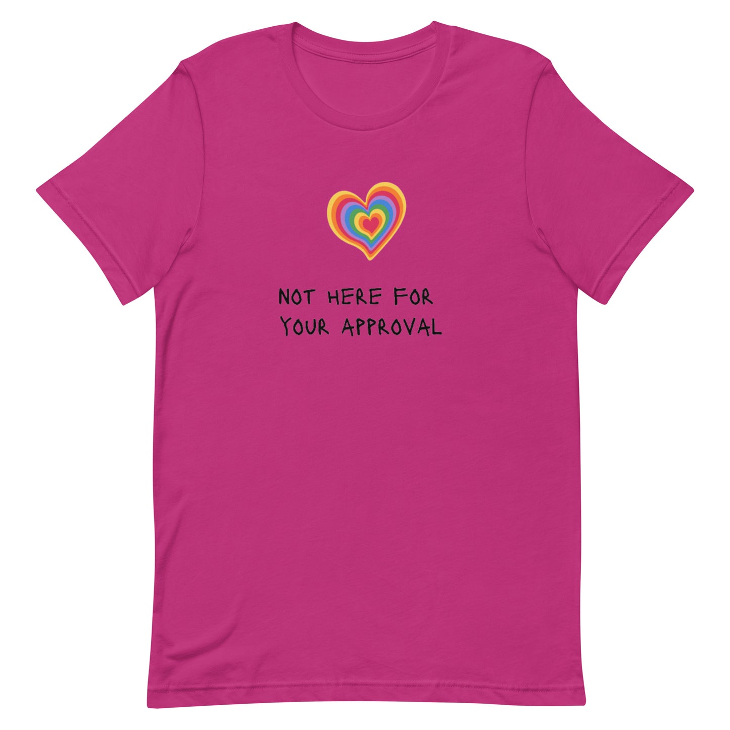 Not Here For Your Approval Women's T-Shirt