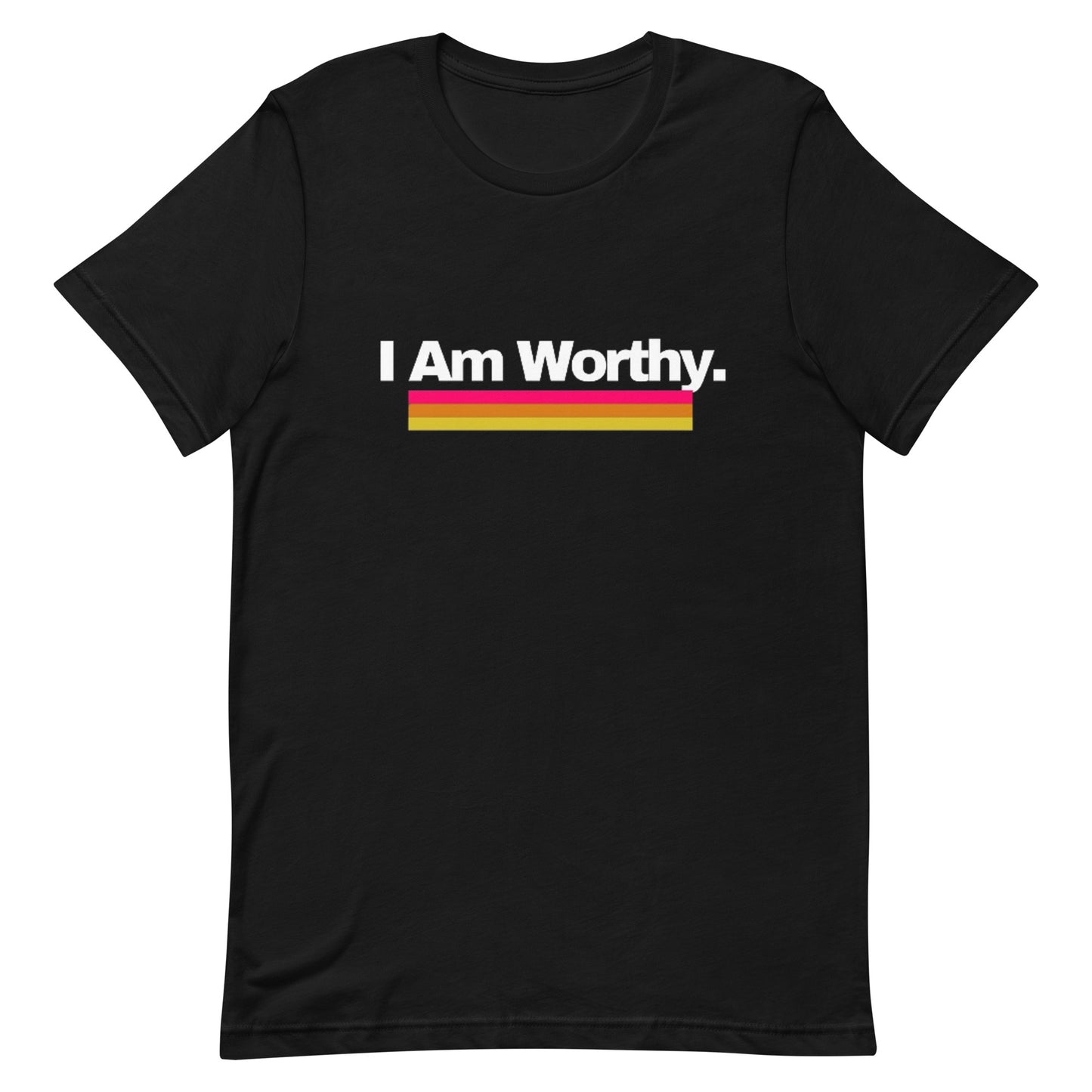 I Am Worthy Unisex T-Shirt