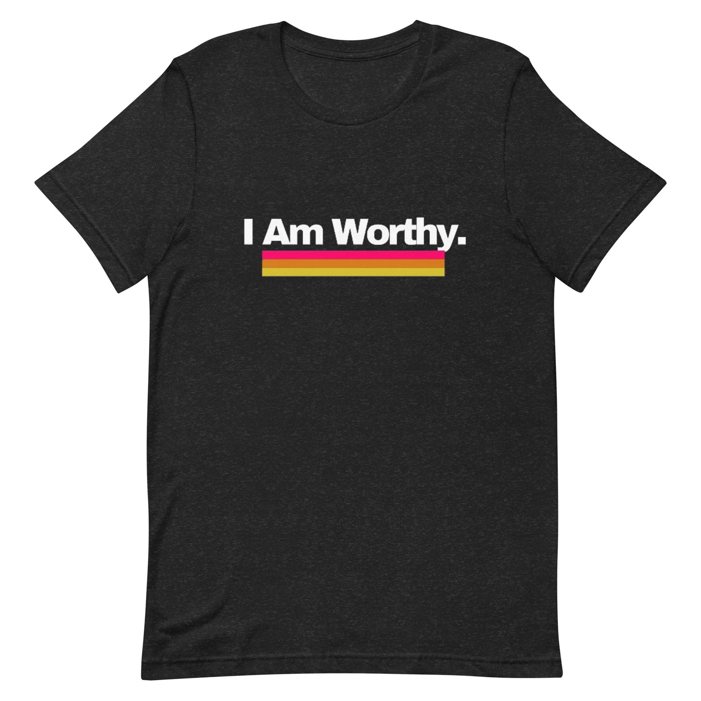 I Am Worthy Unisex T-Shirt
