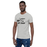 Not Sorry Unisex T-Shirt