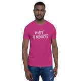 Wait A Minute Unisex T-Shirt