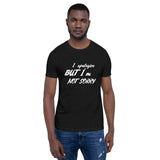 Not Sorry Unisex T-Shirt
