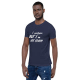 Not Sorry Unisex T-Shirt