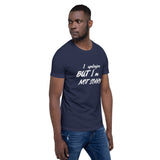 Not Sorry Unisex T-Shirt