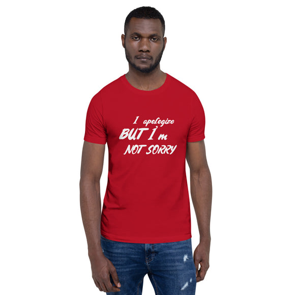 Not Sorry Unisex T-Shirt